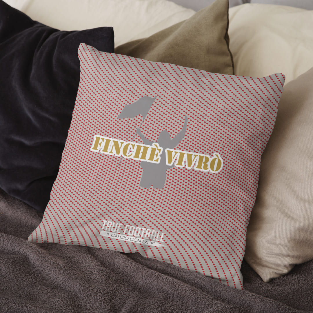 Cuscino del Tifoso "Finchè Vivrò"