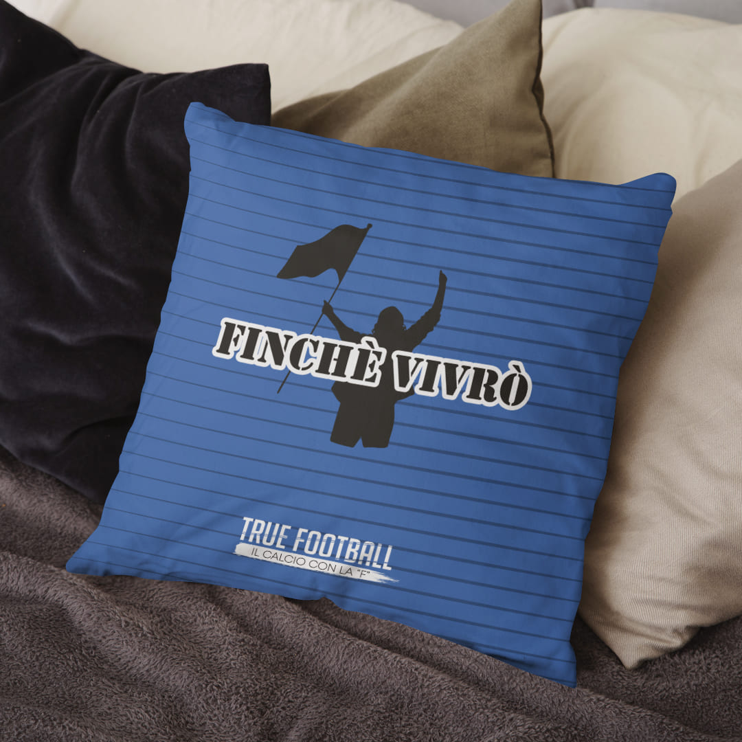 Cuscino del Tifoso "Finchè Vivrò"