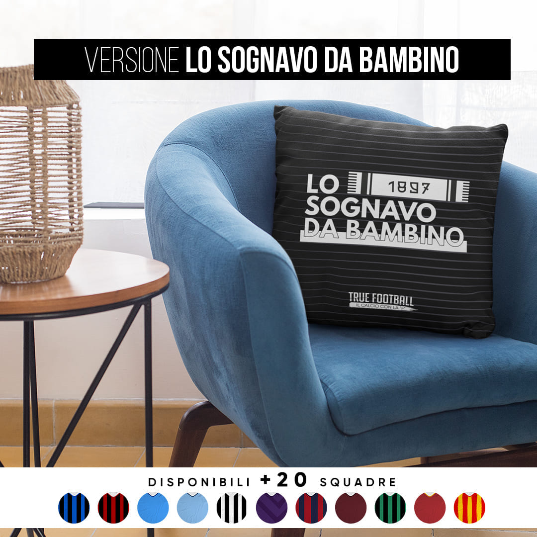 Cuscino del Tifoso "Lo Sognavo Da Bambino"