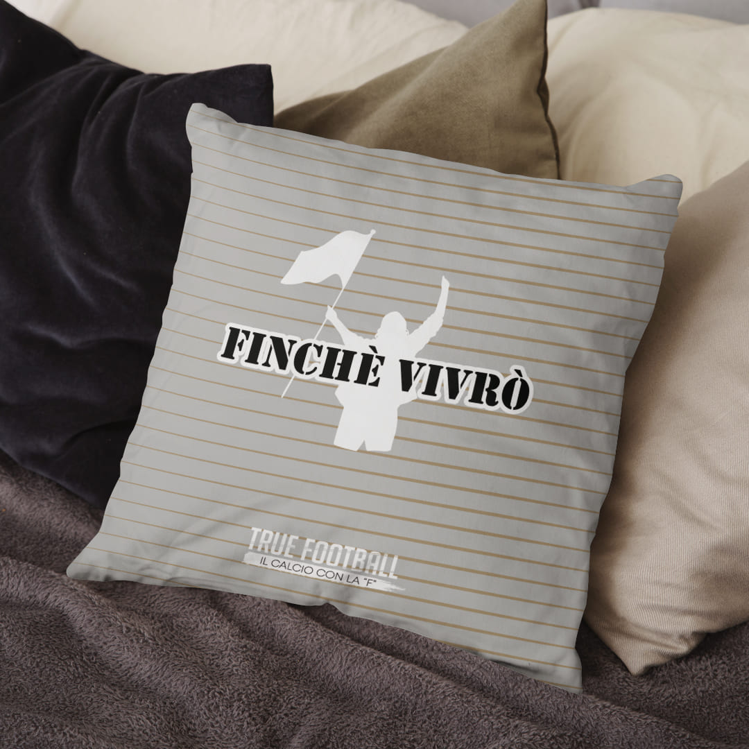 Cuscino del Tifoso "Finchè Vivrò"