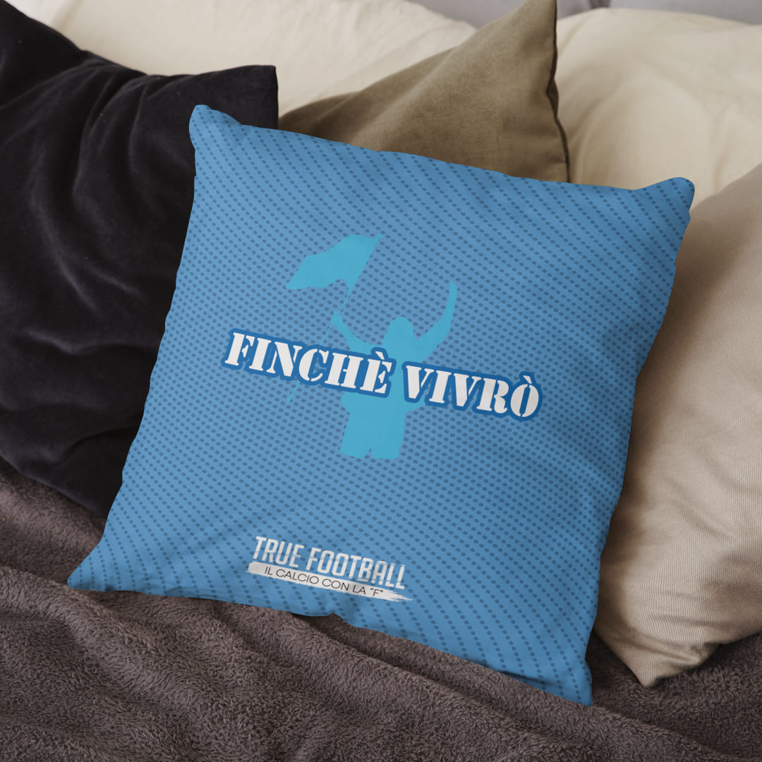 Cuscino del Tifoso "Finchè Vivrò"